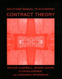 Arthur Campbell et Moshe Cohen - Solutions Manual to Accompany Contract Theory.