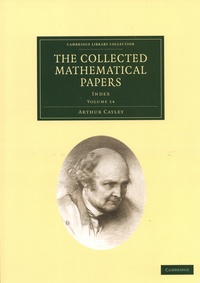 Arthur Cayley - The Collected Mathematical Papers - 14 volumes.