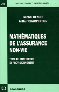 Arthur Charpentier et Michel Denuit - Mathématiques de l'assurance non-vie - Tome 2, Tarification et provisionnement.