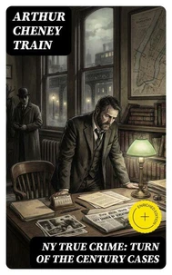 NY True Crime: Turn of the Century Cases