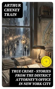True Crime - Stories from the District Attorney's Office in New York City