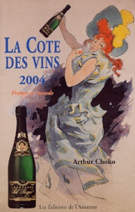 Arthur Choko - La cote des vins 2004 - France et Monde.