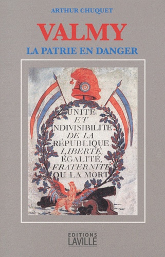 Arthur Chuquet - Valmy - La patrie en danger.