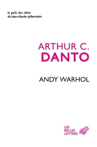 Arthur Coleman Danto - Andy Warhol.