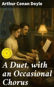 A Duet, with an Occasional Chorus