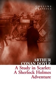 Arthur Conan Doyle - A Study in Scarlet - A Sherlock Holmes Adventure.