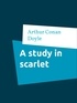 Arthur Conan Doyle - A study in scarlet.