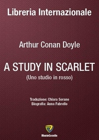 Arthur Conan Doyle et Chiara Sorano - A STUDY IN SCARLET.