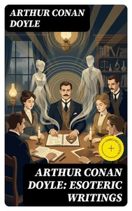 Arthur Conan Doyle: Esoteric Writings