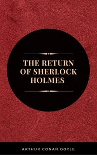 Arthur Conan Doyle: The Return of Sherlock Holmes  (The Sherlock Holmes novels and stories #6)