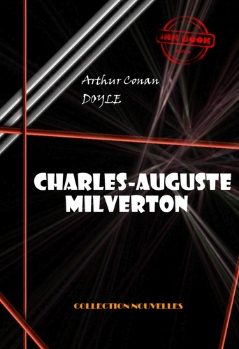 Charles-Auguste Milverton  [édition intégrale illustrée, revue et mise à jour]