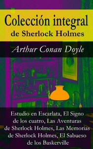 Arthur Conan Doyle - Colección integral de Sherlock Holmes - Estudio en Escarlata, El Signo de los cuatro, Las Aventuras de Sherlock Holmes, Las Memorias de Sherlock Holmes, El Sabueso de los Baskerville.