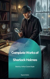 Complete Works of Sherlock Holmes