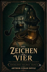 Das Zeichen der Vier  Neu übersetzt in modernes Deutsch
