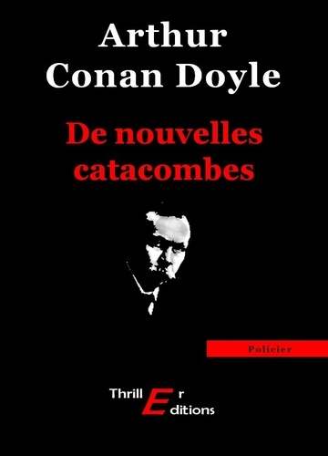 Arthur Conan Doyle - De nouvelles catacombes.