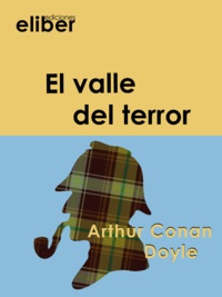 Arthur Conan Doyle - El valle del terror.