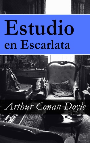 Arthur Conan Doyle - Estudio en Escarlata.