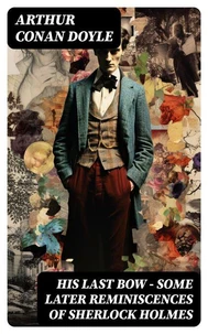His Last Bow – Some Later Reminiscences of Sherlock Holmes