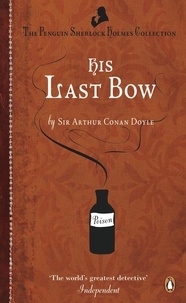 Arthur Conan Doyle - His Last Bow.