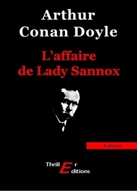 Arthur Conan Doyle - L'affaire de Lady Sannox.