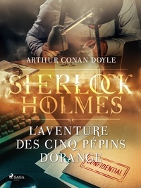 Arthur Conan Doyle et Jeanne de Polignac - L'Aventure des Cinq Pépins d'Orange.