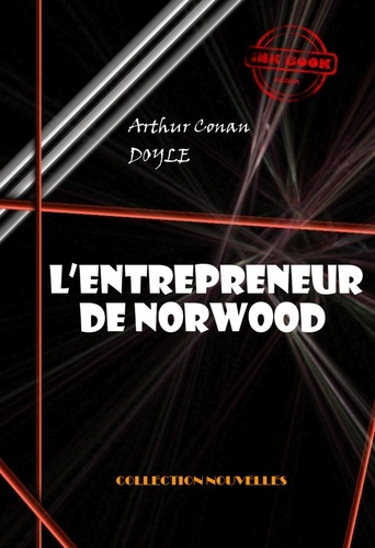 L’entrepreneur de Norwood  [édition intégrale illustrée, revue et mise à jour]