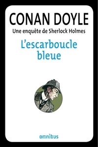 Arthur Conan Doyle - L'escarboucle bleue - Une enquête de Sherlock Holmes.