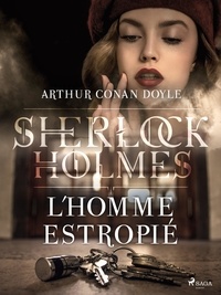 Arthur Conan Doyle et Jeanne de Polignac - L'Homme estropié.
