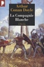 Arthur Conan Doyle - La compagnie blanche - Les chroniques de Sir Nigel Loring Tome 1.