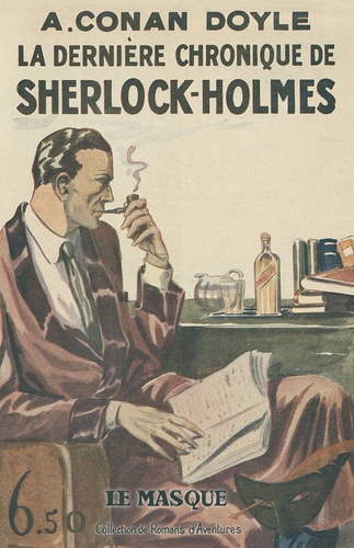 Arthur Conan Doyle - La dernière chronique de Sherlock Homes.