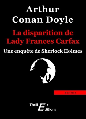 Arthur Conan Doyle - La disparition de Lady Frances Carfax.