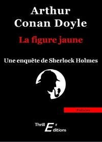Arthur Conan Doyle - La figure jaune.