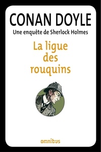 Arthur Conan Doyle - La ligue des rouquins - Une enquête de Sherlock Holmes.