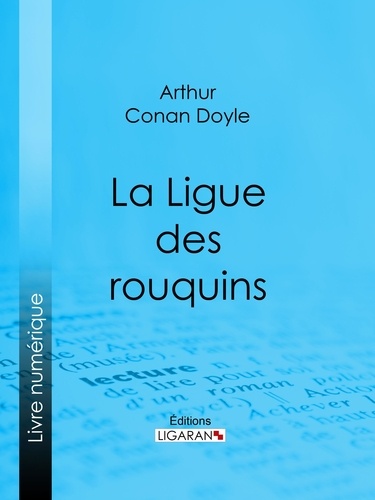 Arthur Conan Doyle et  Ligaran - La Ligue des rouquins.