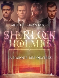 Arthur Conan Doyle et Jeanne de Polignac - La Marque des Quatres.