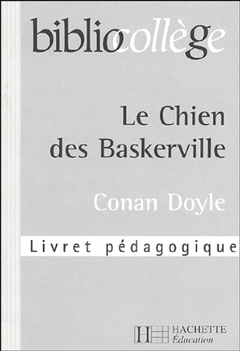 Arthur Conan Doyle - Le chien des Baskerville - Livret pédagogique.