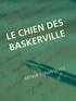 Arthur Conan Doyle - LE CHIEN DES BASKERVILLE.