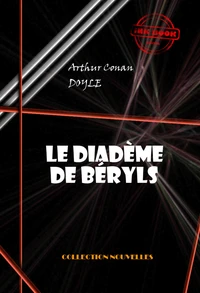 Le diadème de béryls [édition intégrale illustrée, revue et mise à jour]
