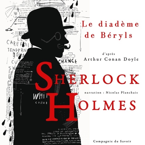 Arthur Conan Doyle et Nicolas Planchais - Le Diadème de béryls, Les enquêtes de Sherlock Holmes et du Dr Watson.