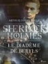 Arthur Conan Doyle et Jeanne de Polignac - Le Diadème de Beryls.