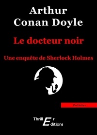 Arthur Conan Doyle - Le docteur noir.