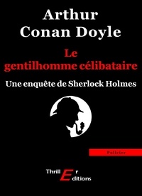 Arthur Conan Doyle - Le Gentilhomme célibataire.