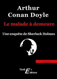 Arthur Conan Doyle - Le malade à demeure.