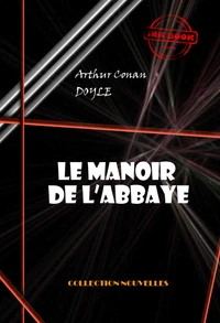 Le manoir de l’abbaye [édition intégrale illustrée, revue et mise à jour]