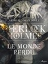 Arthur Conan Doyle et Louis Labat - Le Monde Perdu.