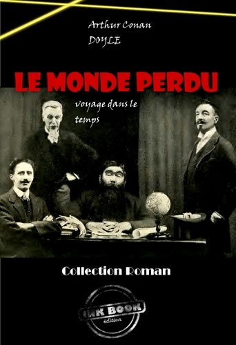 Arthur Conan Doyle - Le Monde perdu - édition intégrale.