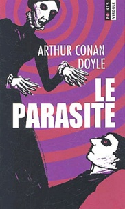 Arthur Conan Doyle - Le parasite.