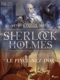 Arthur Conan Doyle et Henry Evie - Le Pince-nez d'or.