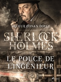 Arthur Conan Doyle et Jeanne de Polignac - Le Pouce de l'ingénieur.
