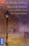 Arthur Conan Doyle - Le problème final : The Final Problem - Edition bilingue.